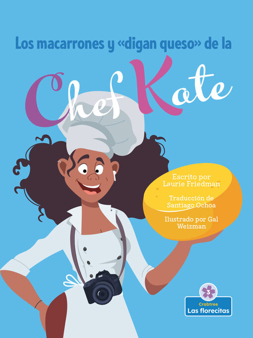 Title details for Los macarrones y de la chef Kate (Chef Kate's Mac-and-Say-Cheese) by Laurie Friedman - Available